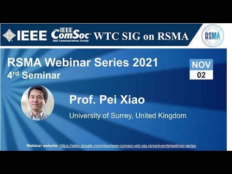 RSMA SIG Talk 4 - Prof. Pei Xiao