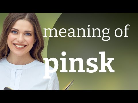 Pinsk — definition of PINSK