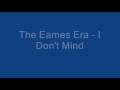 The Eames Era - I Don't Mind