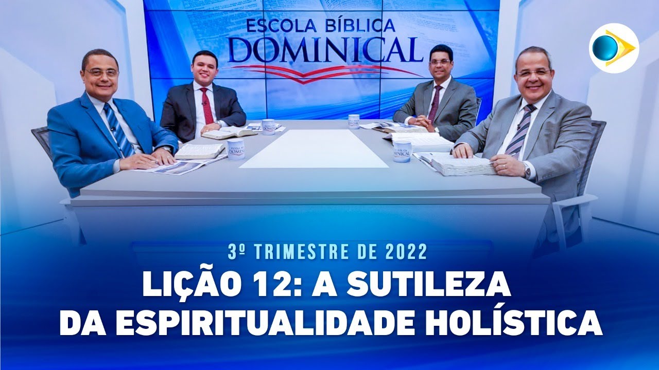 EBD | 12ª LIÇÃO: “A SUTILEZA DA ESPIRITUALIDADE HOLÍSTICA”