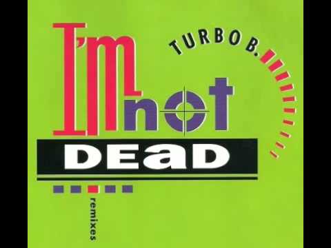 Turbo B - I´m Not Dead (Reincarnation Mix)1993