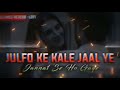 Julfo Ke Kale Jal Ye Jannat Se Ho Gaye Slowed Reverb Lofi Insta Reel Viral MahakalChaudhary