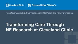 Transforming Care Through NF Research at Cleveland Clinic
