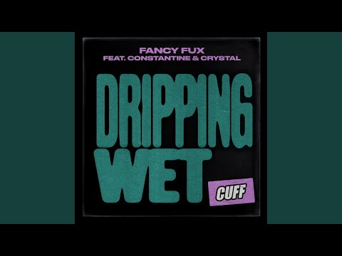 Dripping Wet (Dub Mix)