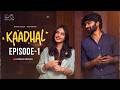 Kaadhal Web Series Episode 1 Varsha Dsouza Rishi Narayan Infinitum Media
