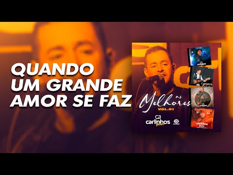 Quando um grande amor se faz  Carlinhos Bahia