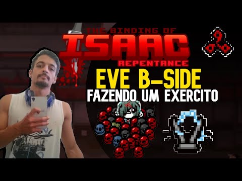 FAZENDO UM EXÉRCITO EVE B (TAINTED) - The Binding of Isaac: Repentance