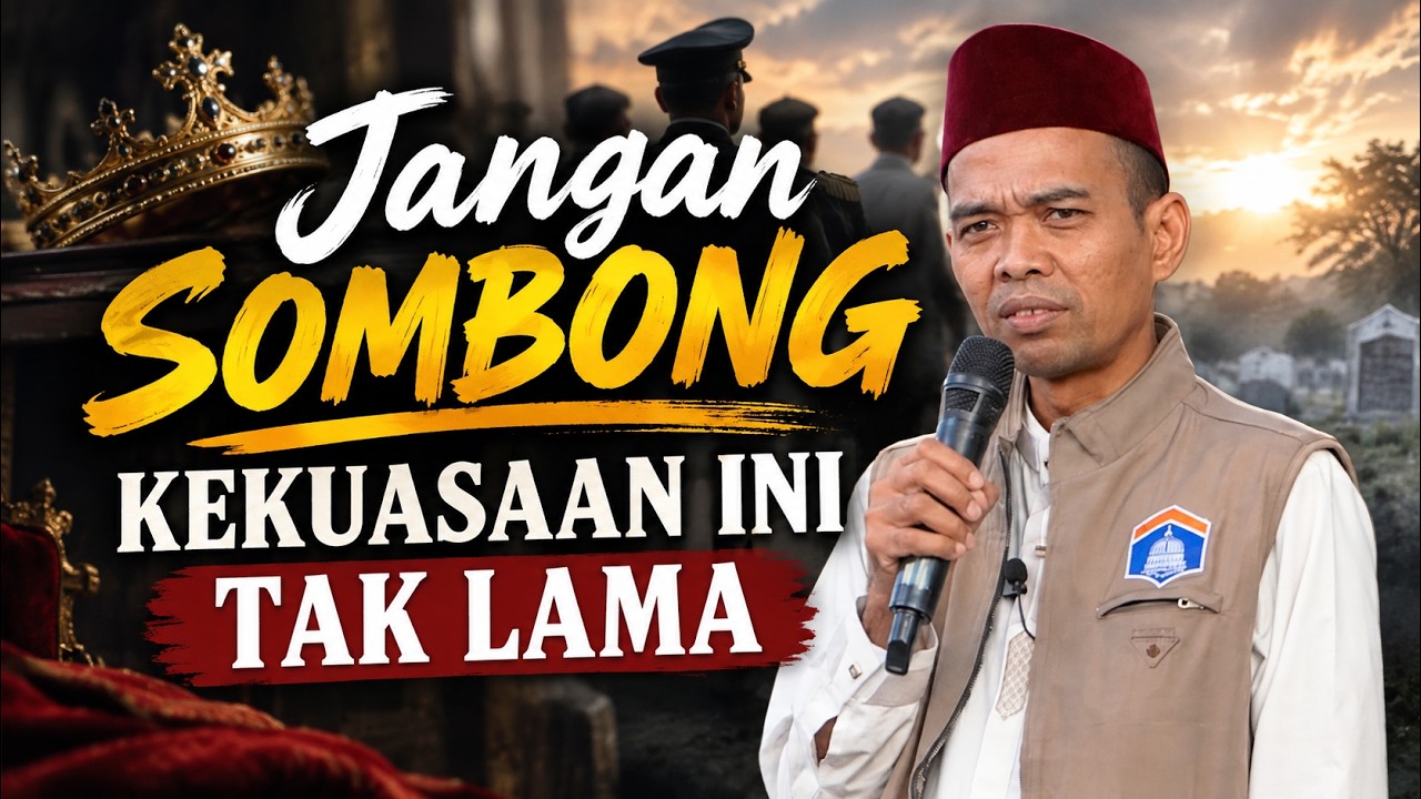 Jangan Sombong Kekuasaan Ini Tak Lama | Ustadz Abdul Somad