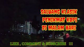 Download lagu SALUANG KLASIK PENIKMAT KOPI HANGAT DI PINGGIRAN IBUKOTA mp3