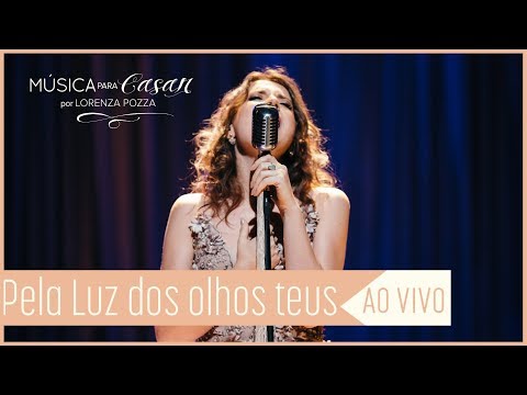 Pela luz dos olhos teus (Vinícius de Moraes) | Música para Casar por Lorenza Pozza AO VIVO