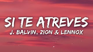 J. Balvin, Zion &amp; Lennox - Si Te Atreves (Letra/Lyrics)
