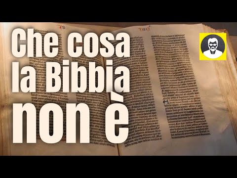 Che cosa la Bibbia NON è: la vera (duplice) natura del testo sacro