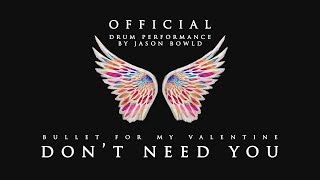 Jason Bowld drum performance - Don&#39;t need you - Bullet for my Valentine