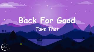 Take That - Back For Good (Lyrics)🎵