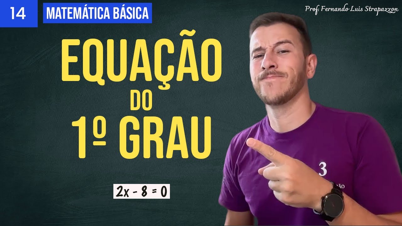 EQUAÇÃO DO 1º GRAU - Matemática Básica: Aula 14.