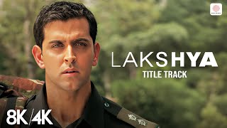 Download lagu Lakshya Title Track - 8K/4K  | Hrithik Roshan | Preity Zinta | Shankar Ehsaan Loy mp3