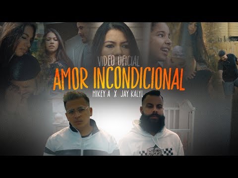 Amor Incondicional -Mikey A Feat Jay Kalyl (Video Oficial)