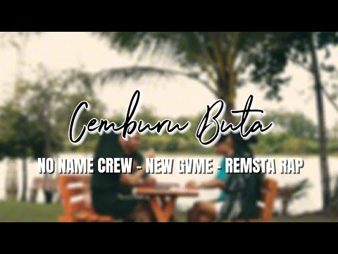 CEMBURU BUTA - NO NAME CREW Ft  VEZTA OFFICIAL | REMSTA RAP (Official Musik)
