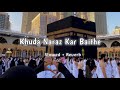 Khuda Naraz Kar Baithe Slowed Reverb Naat
