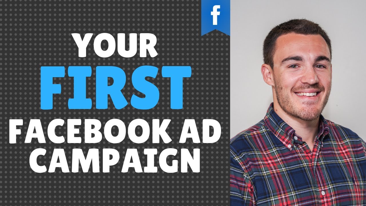 How To Create Your First Facebook Ad Campaign The RIGHT Way