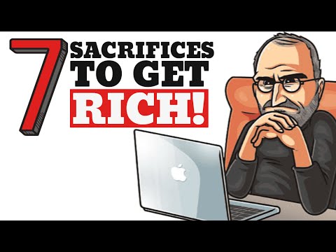 7 SACRIFICES You Need To Make If You Want To Be RICH