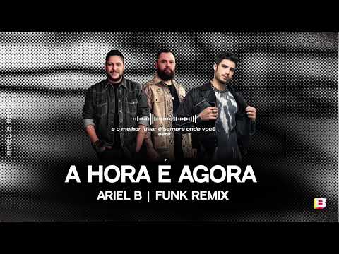 A HORA É AGORA - Jorge e Mateus ( ARIEL B FUNK REMIX)