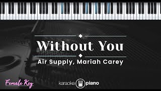 Download lagu Without You - Air Supply, Mariah Carey (KARAOKE PIANO - FEMALE KEY) mp3