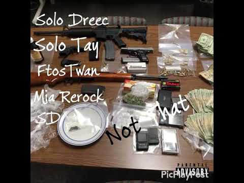 Solo Dreec ft Solo Tay x Ftos Twan x Mia Rerock x SD -Not That
