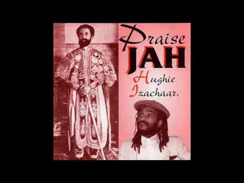 Praise Jah - Hughie Izachaar