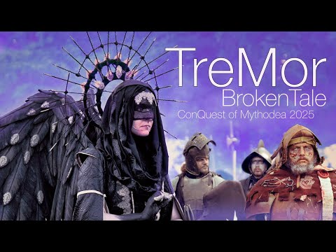 BrokenTale – TreMor | ConQuest of Mythodea 2025 | LARP Cinematic