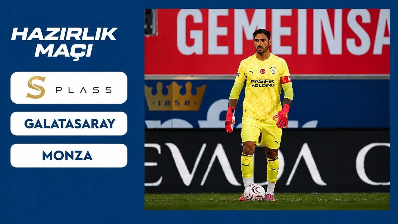 Galatasaray - Monza | Hazırlık Maçı