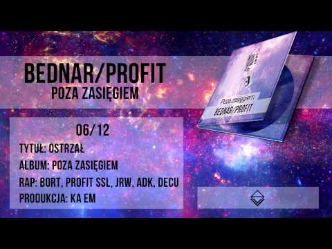06. Bednar/Profit ft. Bort., JRW, ADK, Decu - Ostrzał (prod. Ka eM)