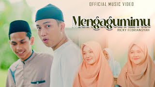 Download lagu MENGAGUMIMU - RICKY FEBRIANSYAH mp3 Download lagu MENGAGUMIMU - RICKY FEBRIANSYAH mp3