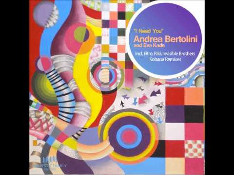 Andrea Bertolini feat. Eva Kade - I Need You (Piva Di Mario Remix)