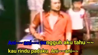 Download lagu KARAOKE ANI  || RHOMA IRAMA || ORIGINAL MUSIC CLIP ASLI mp3
