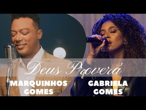 MARQUINHOS GOMES e GABRIELA GOMES | Deus Proverá | Oração Pelas Nações