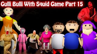 Gulli Bulli With Squid Game in Mr Meat Horror Story Part 15 | Haunted House Horror Story