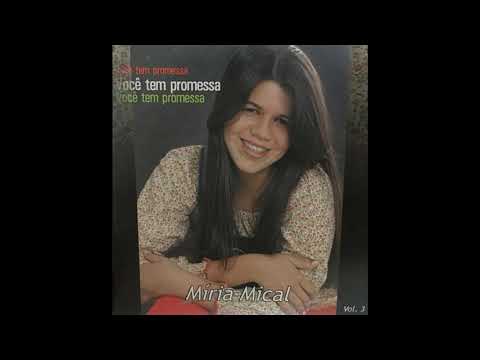 3º CD COMPLETO MÍRIA MICAL - VOCÊ TEM PROMESSA