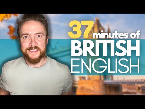 Native British English Conversation | 37 Minutes of British English Listening Practice