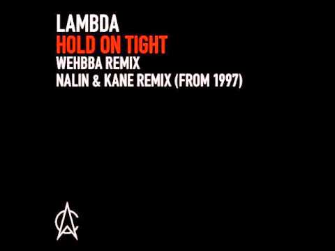 Lambda - Hold On Tight (Wehbba Remix)