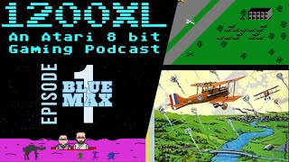 Blue Max - does flying get any better? 1200XL: An Atari 8 Bit Gaming Podcast 1