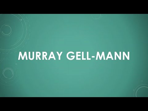 Murray Gell Mann