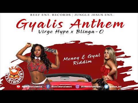 Virgo Hype x Blinga O - Gyalis Anthem [Money & Gyal Riddim] November 2019