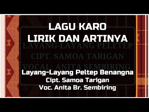 Lagu Karo Siadi Populer Layang Layang Peltep Benangna  | Lagu Karo Lirik dan Arti
