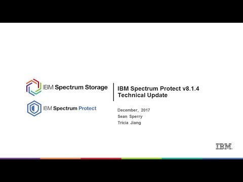 IBM Spectrum Protect v8.1.4 Technical Update - Presentation