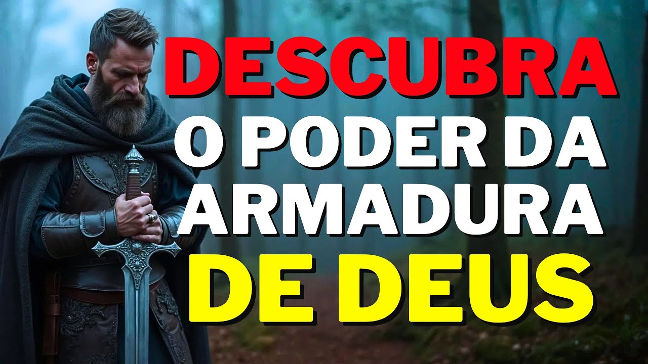 A Verdadeira Proteção: Descubra o Poder da Armadura de Deus