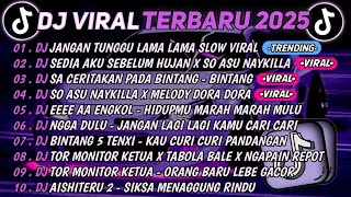 Download lagu DJ TIKTOK TERBARU 2025🎵DJ JANGAN TUNGGU LAMA LAMA🎵DJ SEDIA AKU SEBELUM HUJAN X SO ASU NAYKILLA  mp3