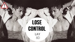 LAY (레이/张艺兴) - LOSE CONTROL(失控) [8D USE HEADPHONES] 🎧