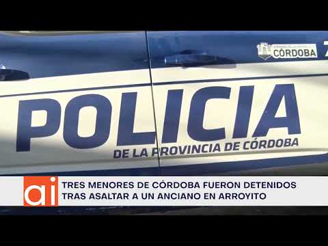 Asalto a un anciano en Arroyito: tres menores de Córdoba detenidos