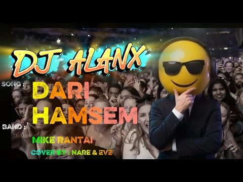 DJ Alanx remix |Dari Handsome | Mike Rantai (Cover by Nare & Eve)